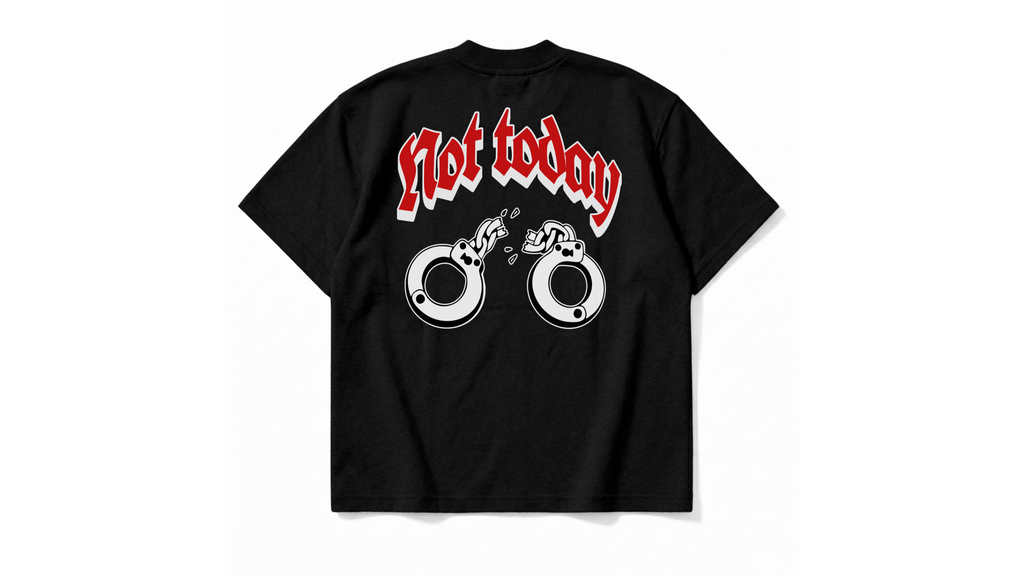 "NOT TODAY" TEE X HUSTLER COLLECTION